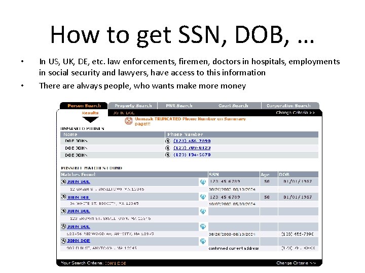 How to get SSN, DOB, … • • In US, UK, DE, etc. law