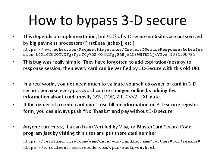 How to bypass 3 -D secure • This depends on implementation, but 90% of