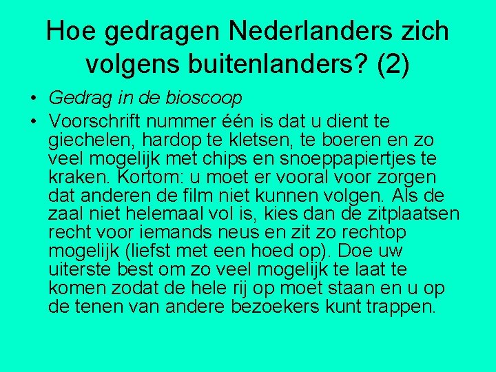 Hoe gedragen Nederlanders zich volgens buitenlanders? (2) • Gedrag in de bioscoop • Voorschrift