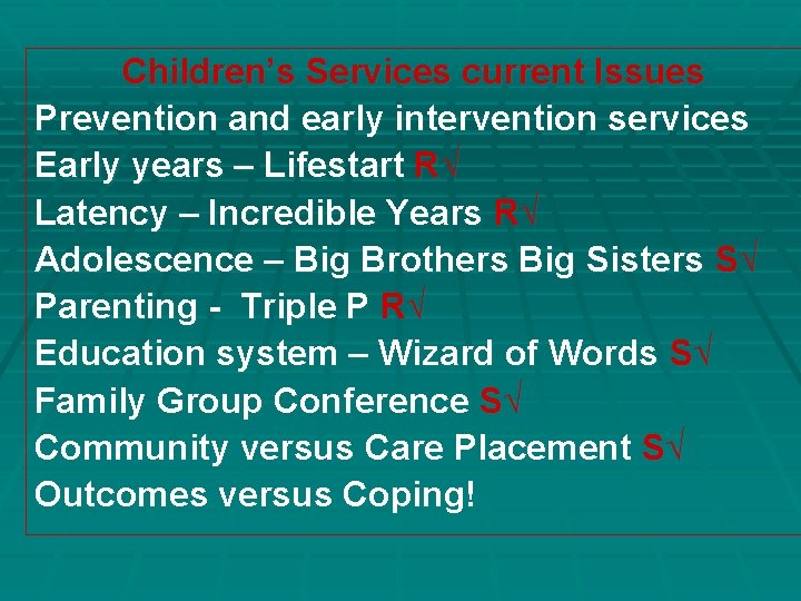 Children’s Services current Issues Prevention and early intervention services Early years – Lifestart R√ Children’s Services current Issues Prevention and early intervention services Early years – Lifestart R√