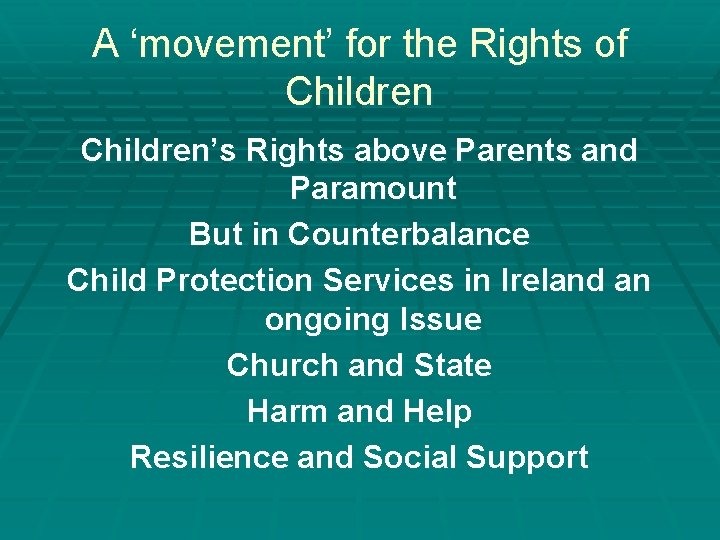 A ‘movement’ for the Rights of Children’s Rights above Parents and Paramount But in A ‘movement’ for the Rights of Children’s Rights above Parents and Paramount But in