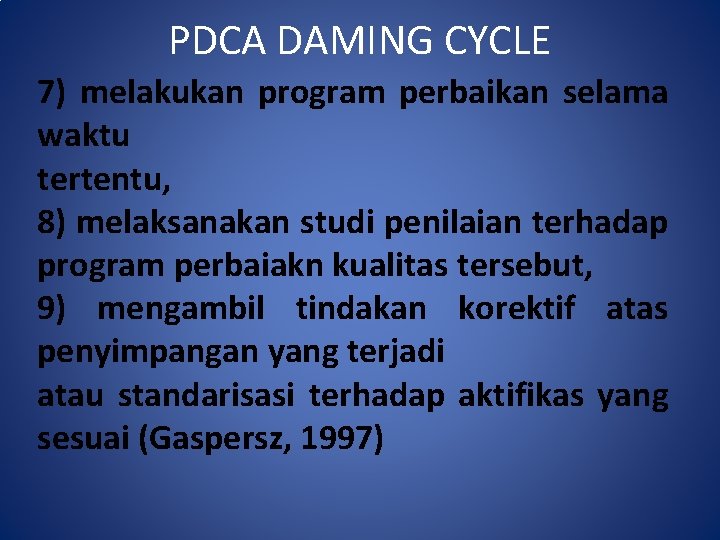 PDCA DAMING CYCLE 7) melakukan program perbaikan selama waktu tertentu, 8) melaksanakan studi penilaian