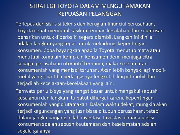 STRATEGI TOYOTA DALAM MENGUTAMAKAN KEPUASAN PELANGGAN Terlepas dari sisi-sisi teknis dan kerugian financial perusahaan,