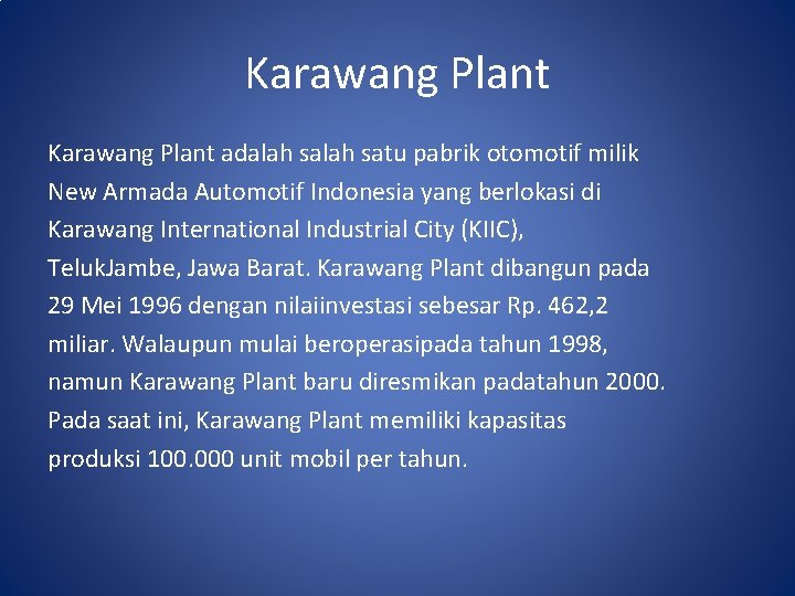 Karawang Plant adalah satu pabrik otomotif milik New Armada Automotif Indonesia yang berlokasi di