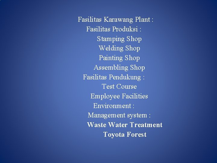  Fasilitas Karawang Plant : Fasilitas Produksi : Stamping Shop Welding Shop Painting Shop