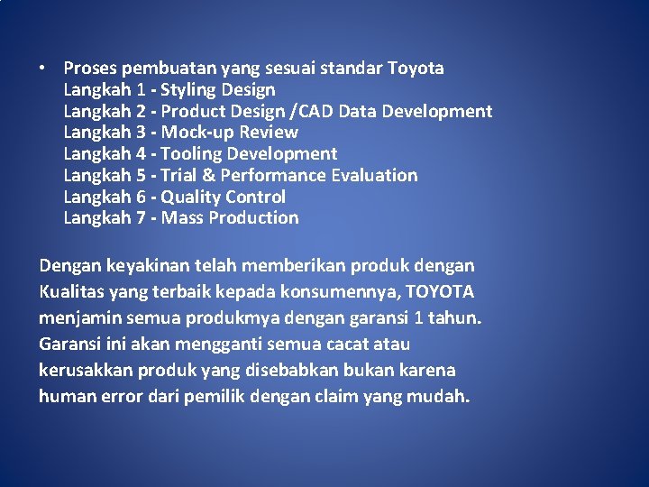  • Proses pembuatan yang sesuai standar Toyota Langkah 1 - Styling Design Langkah