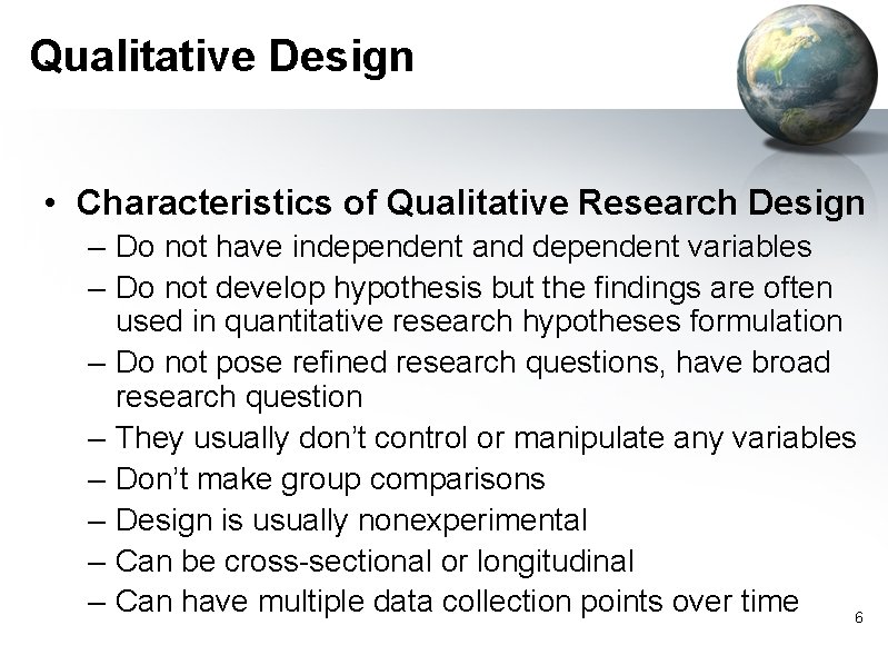 Qualitative Design • Characteristics of Qualitative Research Design – Do not have independent and Qualitative Design • Characteristics of Qualitative Research Design – Do not have independent and