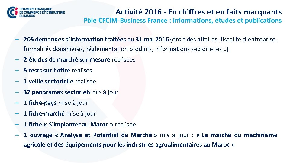 Activité 2016 - En chiffres et en faits marquants Pôle CFCIM-Business France : informations,