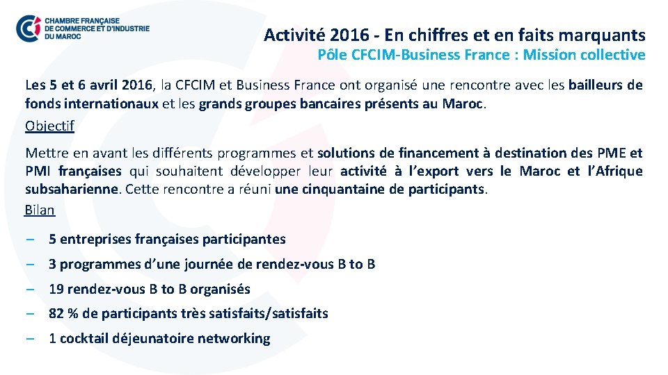 Activité 2016 - En chiffres et en faits marquants Pôle CFCIM-Business France : Mission