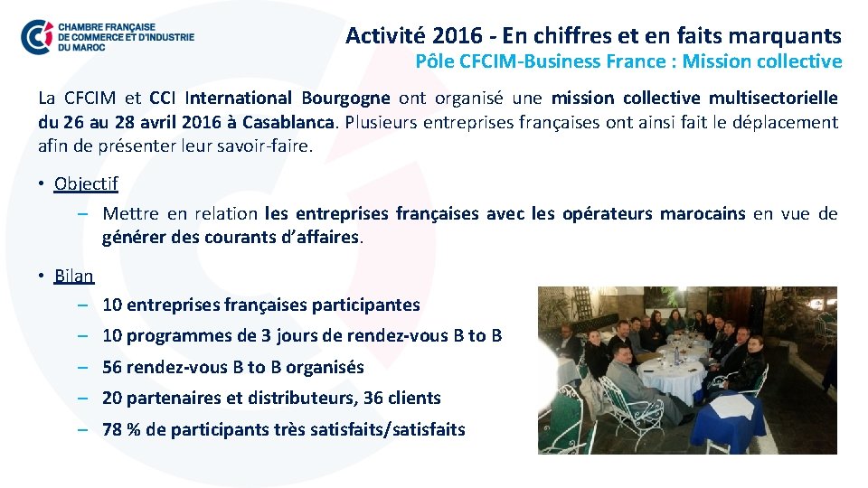 Activité 2016 - En chiffres et en faits marquants Pôle CFCIM-Business France : Mission