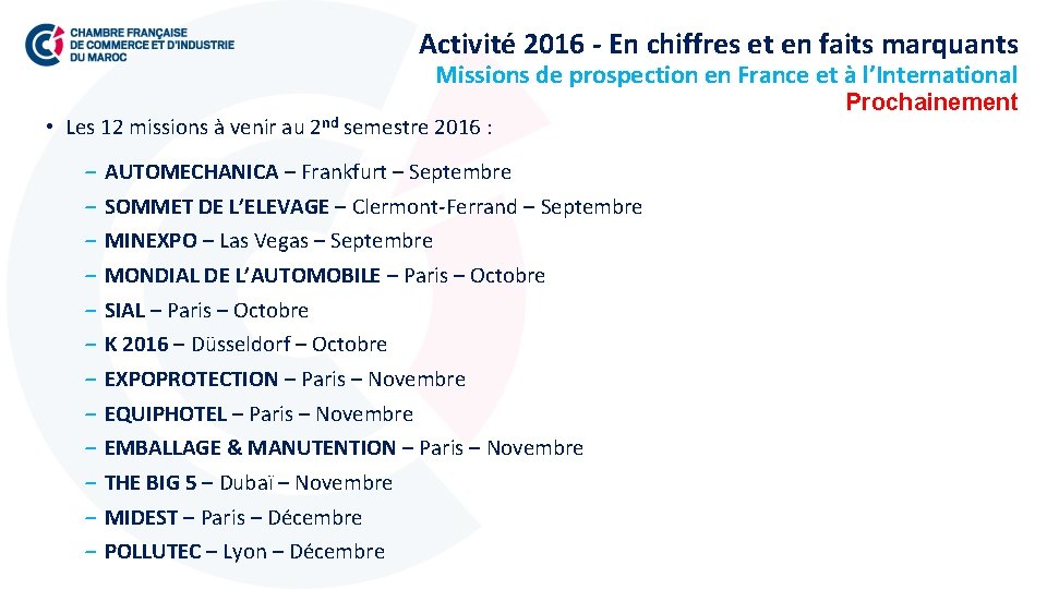 Activité 2016 - En chiffres et en faits marquants Missions de prospection en France