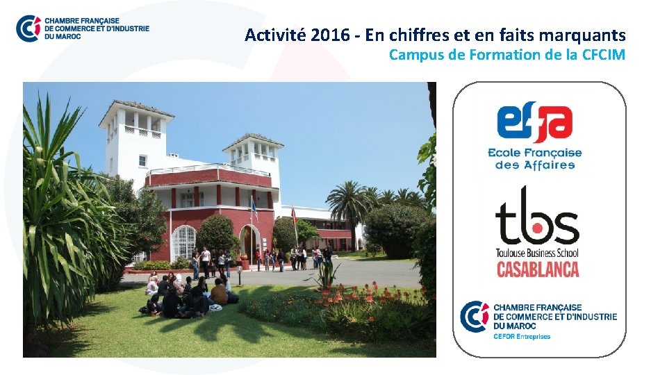 Activité 2016 - En chiffres et en faits marquants Campus de Formation de la