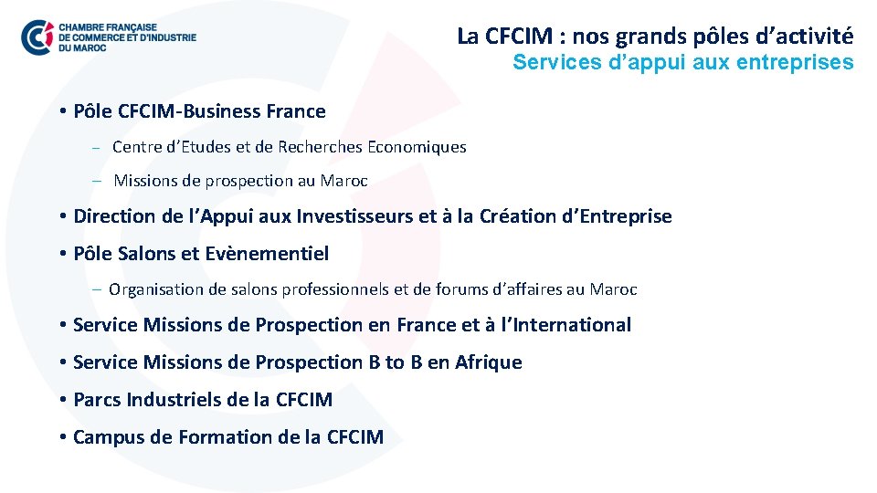 La CFCIM : nos grands pôles d’activité Services d’appui aux entreprises • Pôle CFCIM-Business