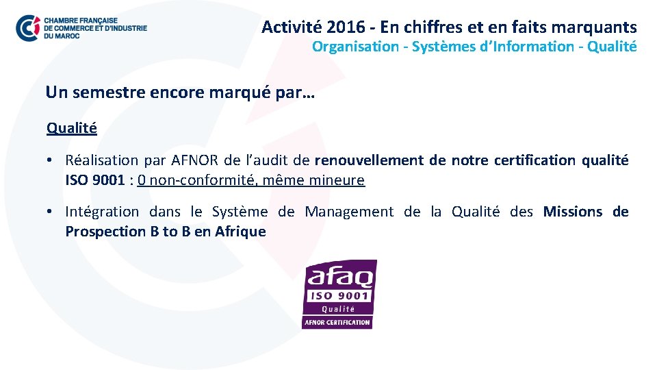 Activité 2016 - En chiffres et en faits marquants Organisation - Systèmes d’Information -