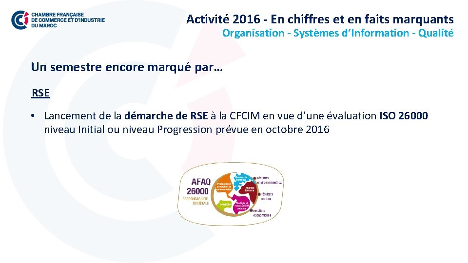 Activité 2016 - En chiffres et en faits marquants Organisation - Systèmes d’Information -