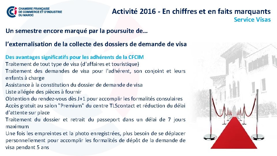 Activité 2016 - En chiffres et en faits marquants Service Visas Un semestre encore