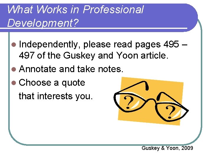 What Works in Professional Development? l Independently, please read pages 495 – 497 of