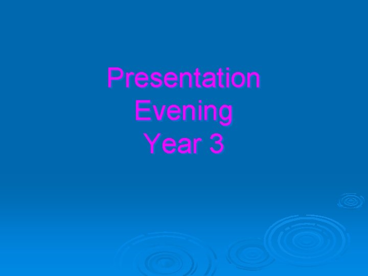 Presentation Evening Year 3 