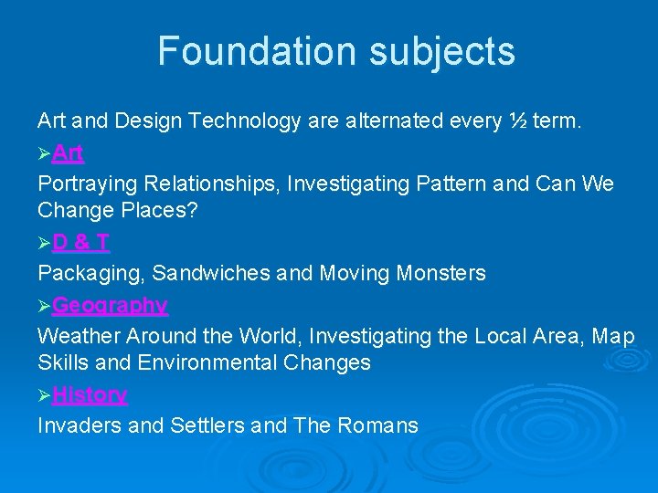 Foundation subjects Art and Design Technology are alternated every ½ term. ØArt Portraying Relationships,