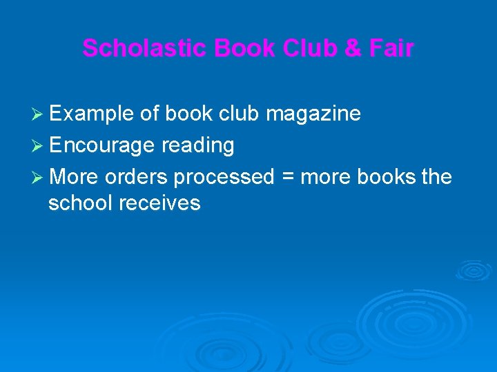 Scholastic Book Club & Fair Ø Example of book club magazine Ø Encourage reading