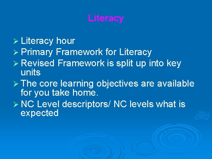 Literacy Ø Literacy hour Ø Primary Framework for Literacy Ø Revised Framework is split