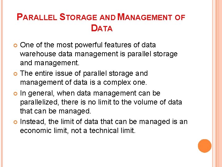 PARALLEL STORAGE AND MANAGEMENT OF DATA One of the most powerful features of data