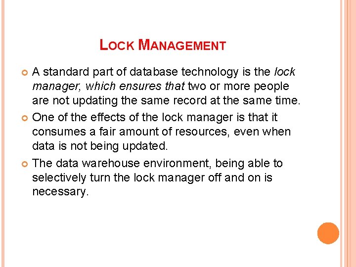 LOCK MANAGEMENT A standard part of database technology is the lock manager, which ensures