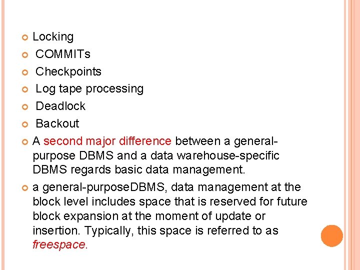 Locking COMMITs Checkpoints Log tape processing Deadlock Backout A second major difference between a