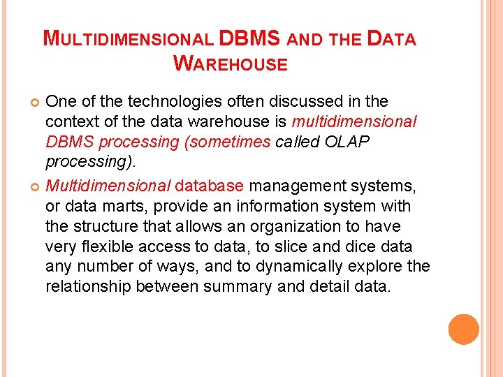 MULTIDIMENSIONAL DBMS AND THE DATA WAREHOUSE One of the technologies often discussed in the