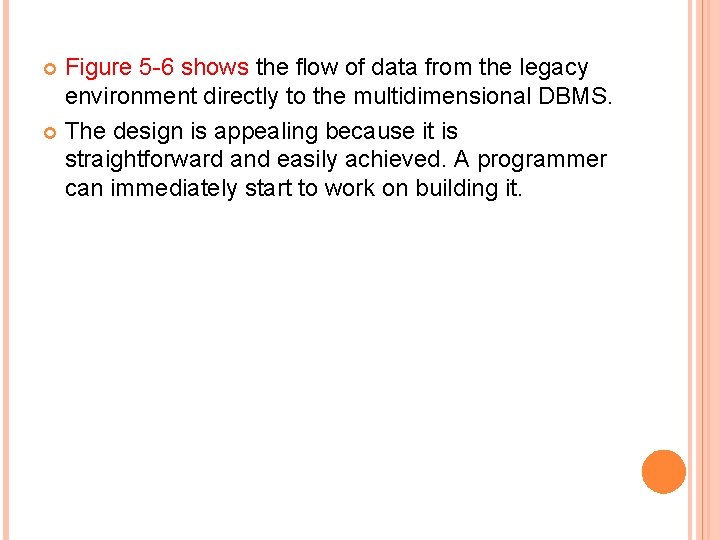 Figure 5 -6 shows the flow of data from the legacy environment directly to