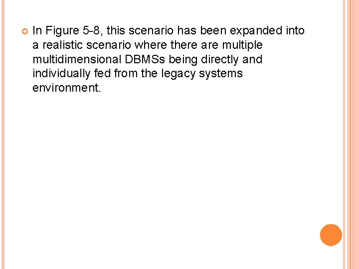  In Figure 5 -8, this scenario has been expanded into a realistic scenario