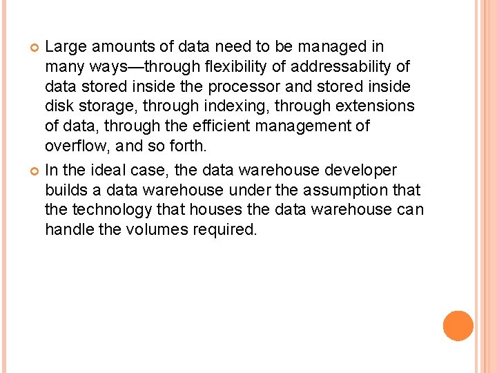 Large amounts of data need to be managed in many ways—through flexibility of addressability