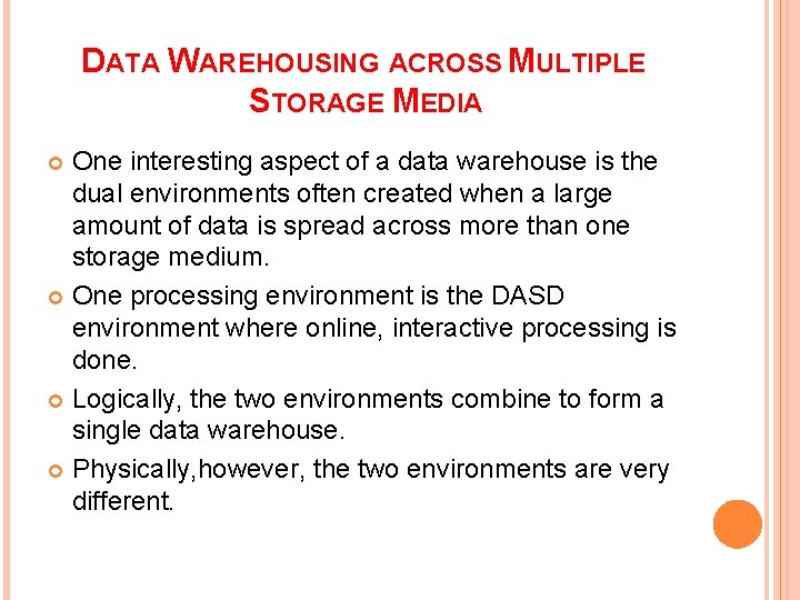 DATA WAREHOUSING ACROSS MULTIPLE STORAGE MEDIA One interesting aspect of a data warehouse is