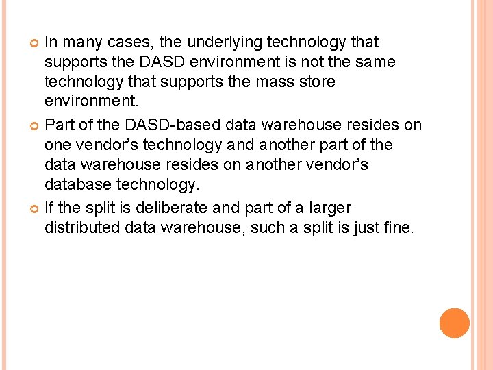 In many cases, the underlying technology that supports the DASD environment is not the