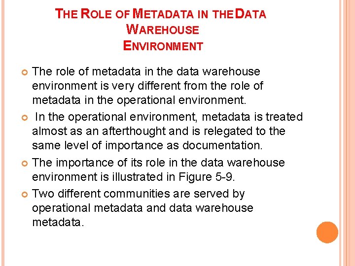 THE ROLE OF METADATA IN THE DATA WAREHOUSE ENVIRONMENT The role of metadata in