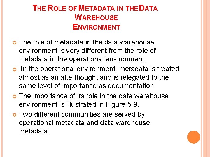 THE ROLE OF METADATA IN THE DATA WAREHOUSE ENVIRONMENT The role of metadata in