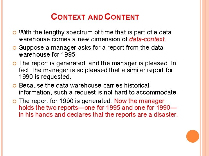 CONTEXT AND CONTENT With the lengthy spectrum of time that is part of a