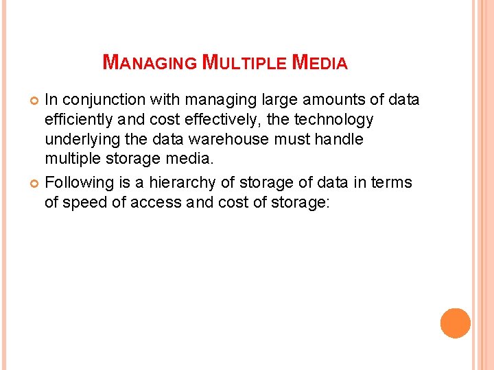 MANAGING MULTIPLE MEDIA In conjunction with managing large amounts of data efficiently and cost
