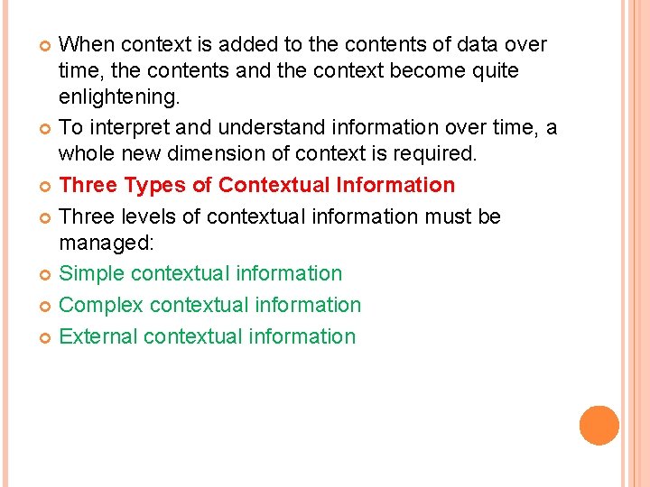 When context is added to the contents of data over time, the contents and