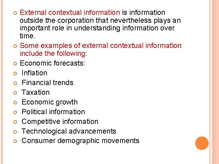 External contextual information is information outside the corporation that nevertheless plays an important role