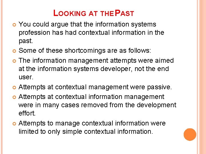 LOOKING AT THE PAST You could argue that the information systems profession has had