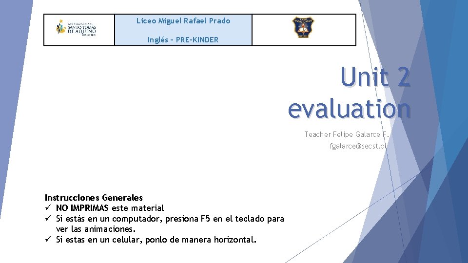 Liceo Miguel Rafael Prado Inglés – PRE-KINDER Unit 2 evaluation Teacher Felipe Galarce F.