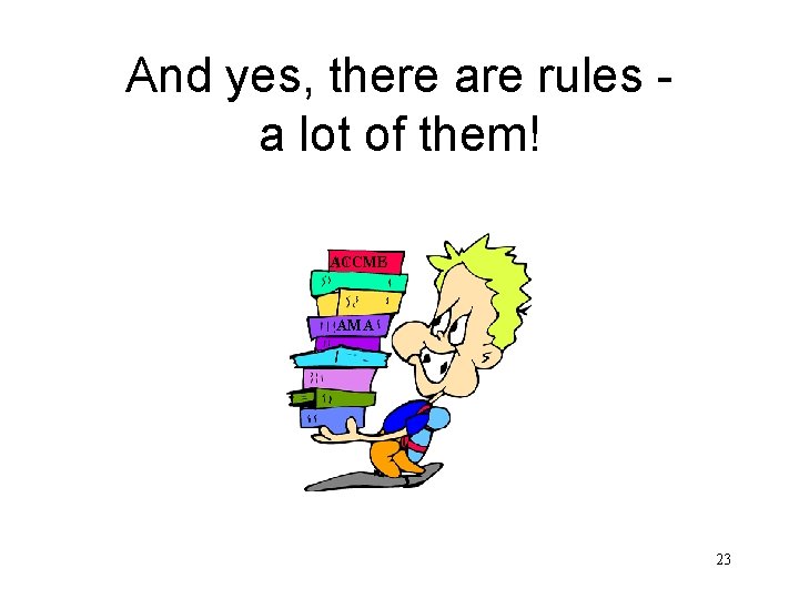 And yes, there are rules - a lot of them! ACCME AMA 23 
