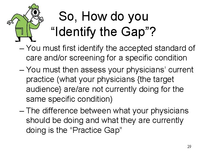 So, How do you “Identify the Gap”? – You must first identify the accepted