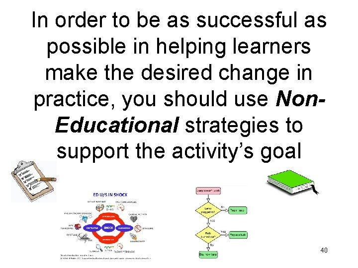 In order to be as successful as possible in helping learners make the desired