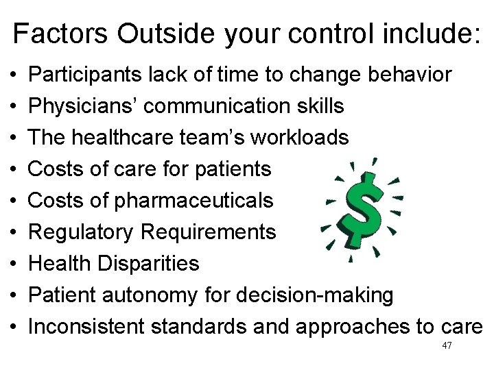 Factors Outside your control include: • • • Participants lack of time to change
