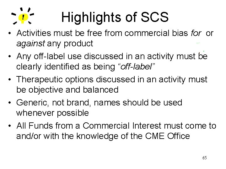 Highlights of SCS • Activities must be free from commercial bias for or against