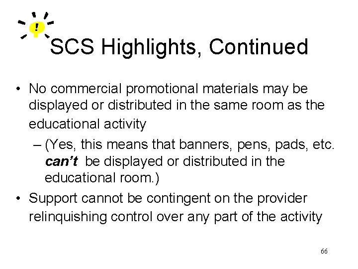 SCS Highlights, Continued • No commercial promotional materials may be displayed or distributed in