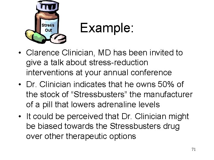 Stress Out Example: • Clarence Clinician, MD has been invited to give a talk