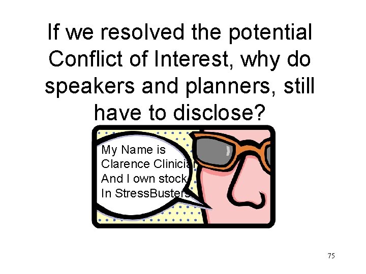 If we resolved the potential Conflict of Interest, why do speakers and planners, still